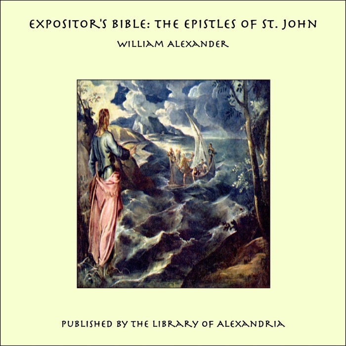 Expositor's Bible: The Epistles of St. John