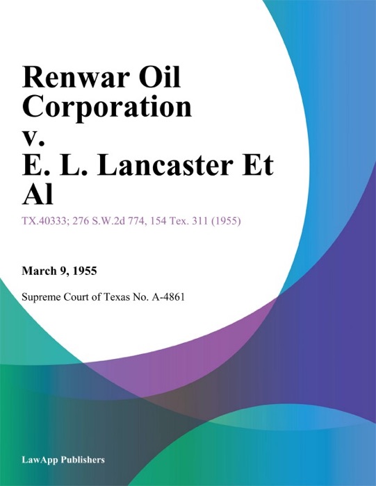 Renwar Oil Corporation v. E. L. Lancaster Et Al