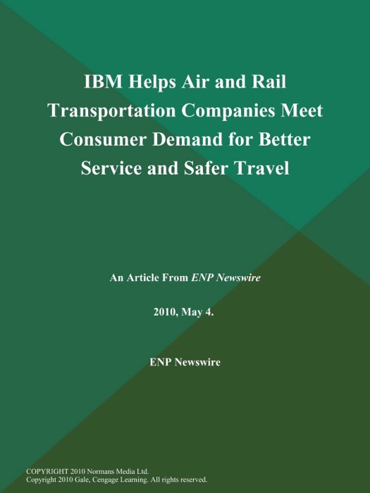 IBM Helps Air and Rail Transportation Companies Meet Consumer Demand for Better Service and Safer Travel