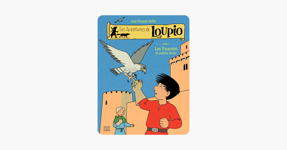 ‎les Aventures De Loupio Tome 7 Les Faucons Et Autres Récits Sur