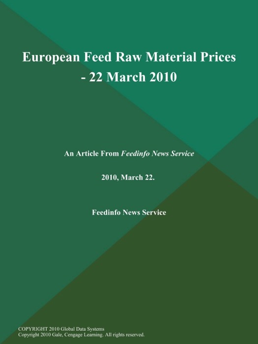 European Feed Raw Material Prices - 22 March 2010
