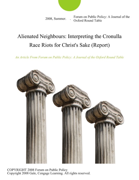 Alienated Neighbours: Interpreting the Cronulla Race Riots for Christ's Sake (Report)