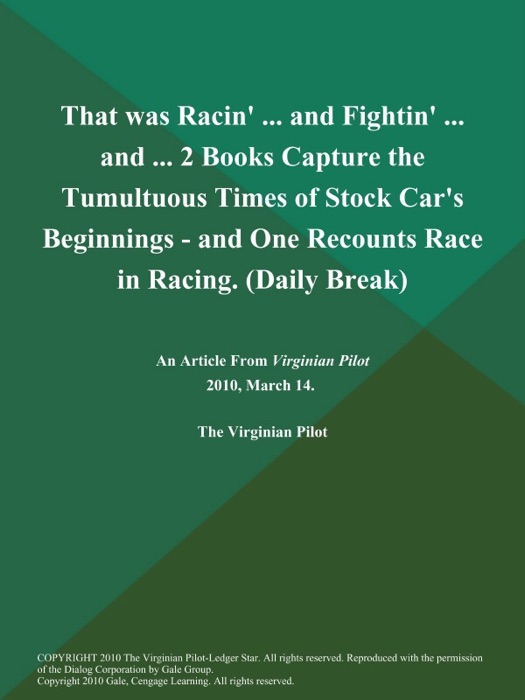 That was Racin' ... and Fightin' ... and ... 2 Books Capture the Tumultuous Times of Stock Car's Beginnings - and One Recounts Race in Racing (Daily Break)