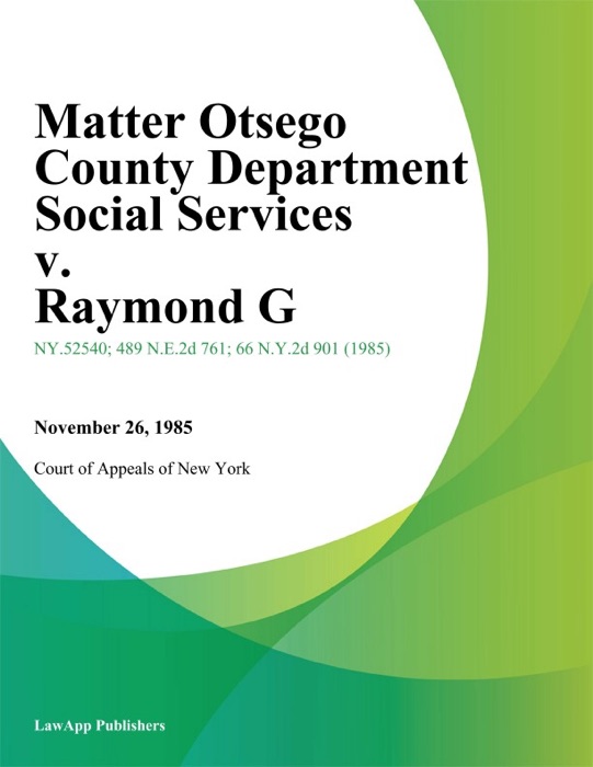 Matter Otsego County Department Social Services v. Raymond G