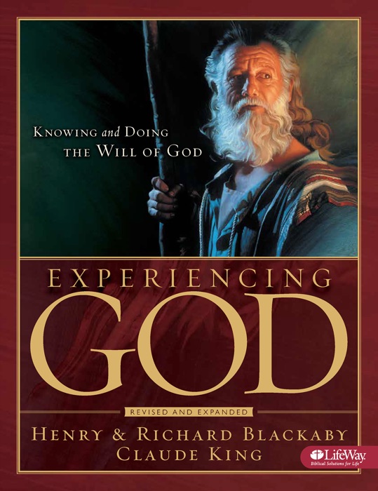 Experiencing God: Knowing and Doing the Will of God