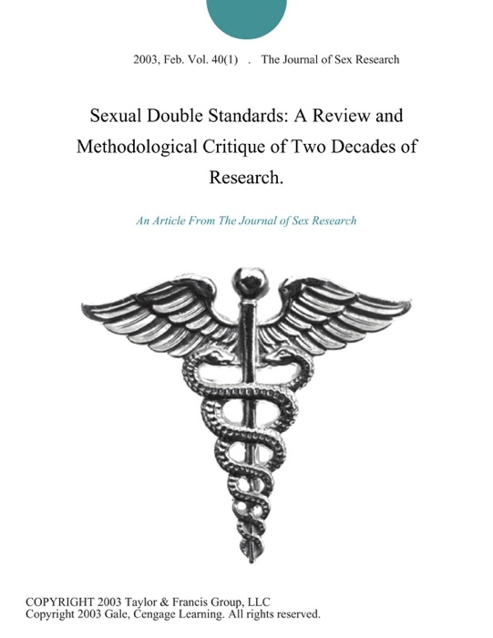 Sexual Double Standards: A Review and Methodological Critique of Two Decades of Research.
