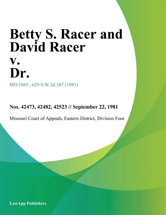Betty S. Racer and David Racer v. Dr.