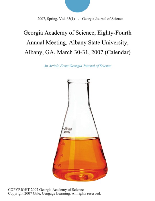 Georgia Academy of Science, Eighty-Fourth Annual Meeting, Albany State University, Albany, GA, March 30-31, 2007 (Calendar)