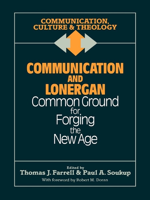 Communication and Lonergan: Common Ground for Forging the New Age