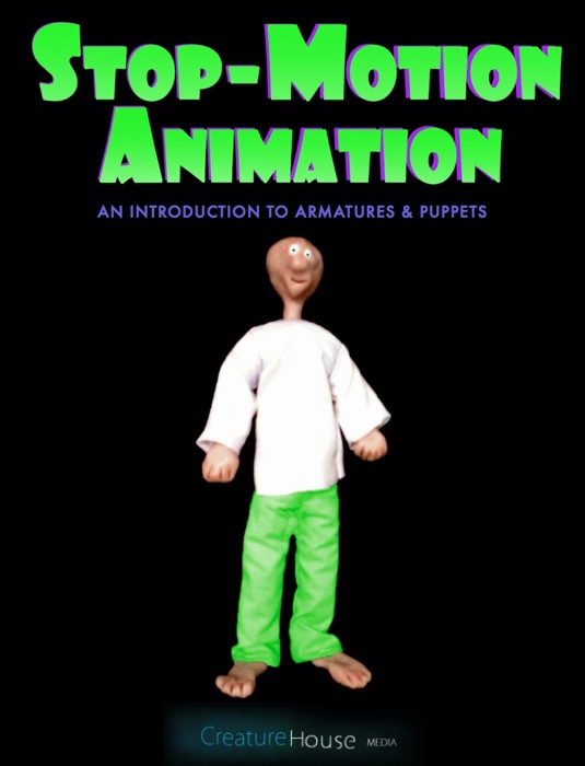 Stop-Motion Animation: An Introduction to Armatures & Puppets
