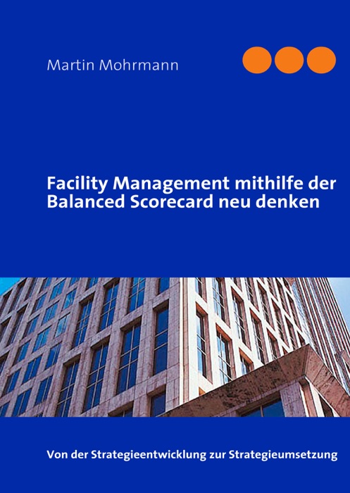 Facility Management mithilfe der Balanced Scorecard neu denken