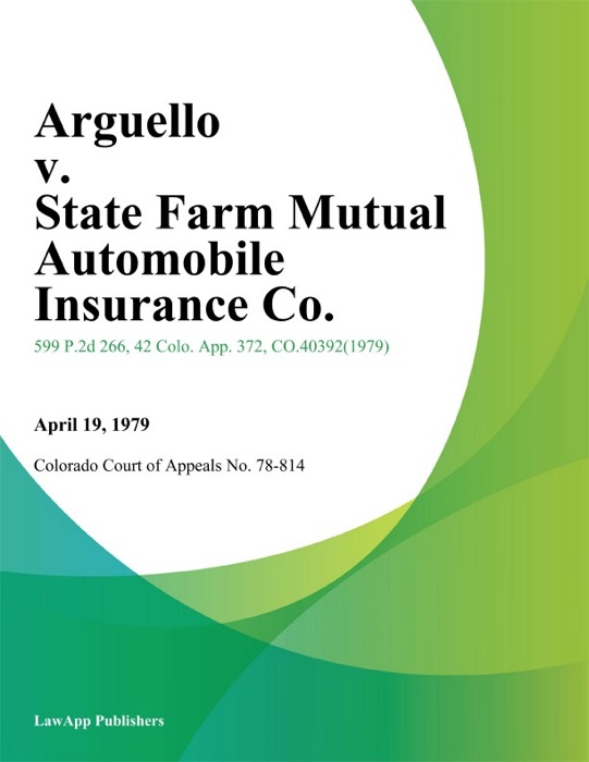 Arguello v. State Farm Mutual Automobile Insurance Co.