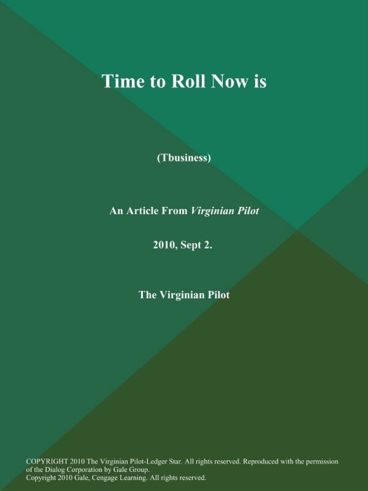 Time to Roll Now is (Tbusiness)