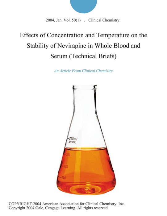 Effects of Concentration and Temperature on the Stability of Nevirapine in Whole Blood and Serum (Technical Briefs)