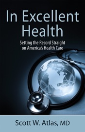In Excellent Health - Scott W. Atlas by  Scott W. Atlas PDF Download