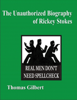 The Unauthorized Biography of Rickey Stokes - Thomas Gilbert