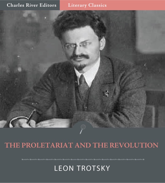 The Proletariat and the Revolution (Illustrated Edition) by Leon ...