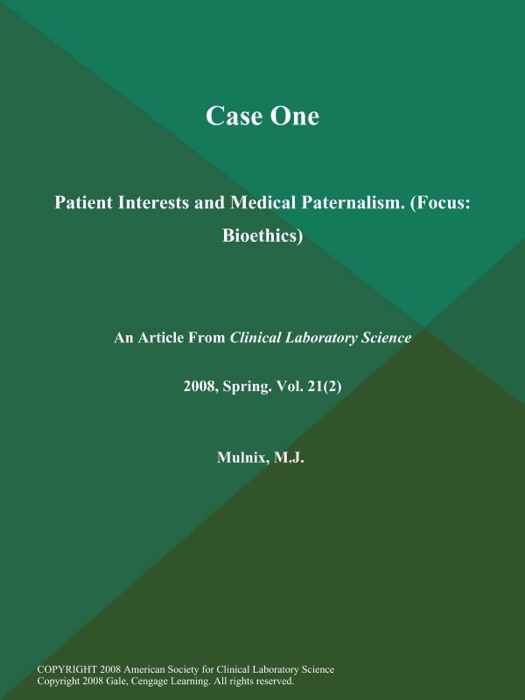 Case One: Patient Interests and Medical Paternalism (Focus: Bioethics)