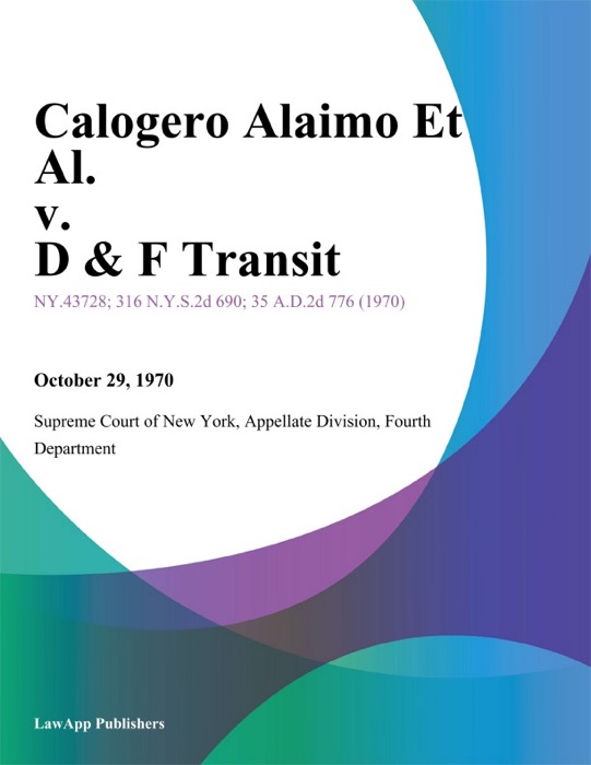 Calogero Alaimo Et Al. v. D & F Transit