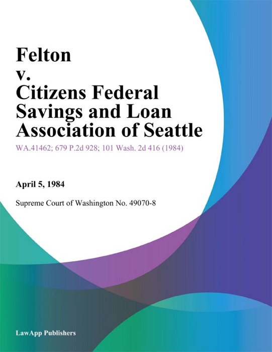 Felton V. Citizens Federal Savings And Loan Association Of Seattle