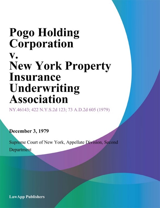 Pogo Holding Corporation v. New York Property Insurance Underwriting Association