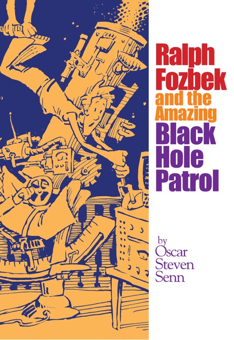 Ralph Fozbek and the Amazing Black Hole Patrol