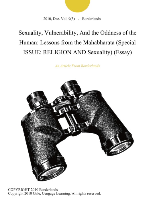 Sexuality, Vulnerability, And the Oddness of the Human: Lessons from the Mahabharata (Special ISSUE: RELIGION AND Sexuality) (Essay)