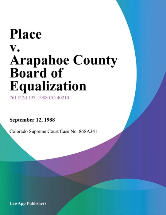 Place V. Arapahoe County Board Of Equalization