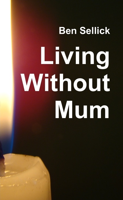 Living Without Mum