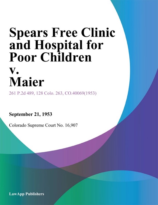 Spears Free Clinic and Hospital for Poor Children v. Maier