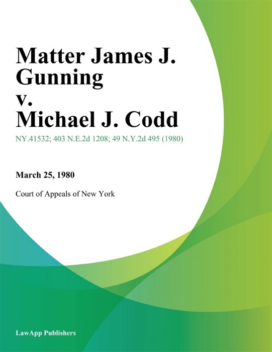 Matter James J. Gunning v. Michael J. Codd