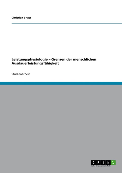 Leistungsphysiologie - Grenzen der menschlichen Ausdauerleistungsfähigkeit