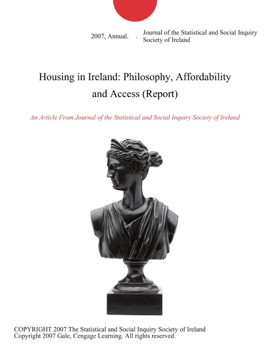Housing in Ireland: Philosophy, Affordability and Access (Report)