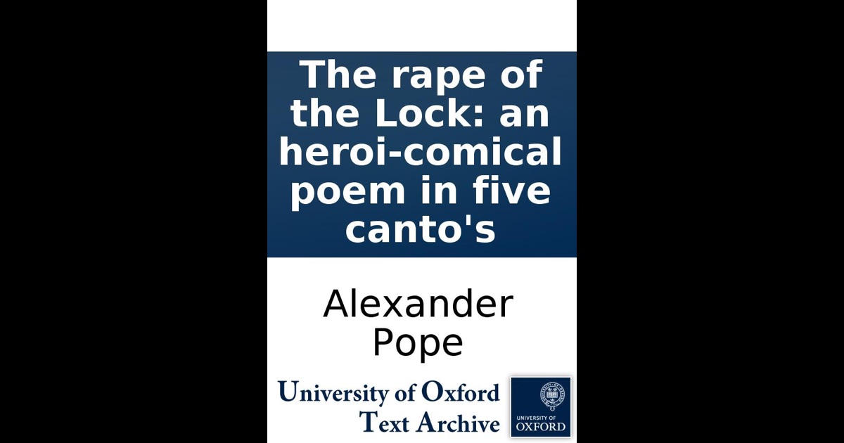 an overview of the poem rape of the lock by alexander pope Alexander pope essays examine the english poet best remembered for the rape of the lock. an overview of the poem rape of the lock by alexander pope Alexander pope essays examine the english poet best remembered for the rape of the lock.
