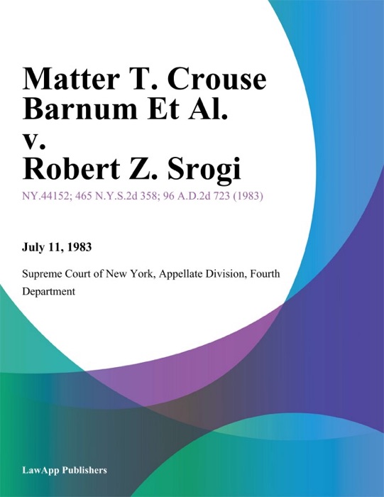 Matter T. Crouse Barnum Et Al. v. Robert Z. Srogi