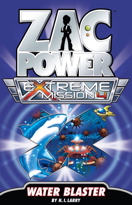 Zac Power Extreme Mission #4: Water Blaster