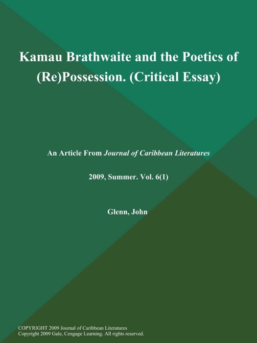 Kamau Brathwaite and the Poetics of (Re)Possession (Critical Essay)