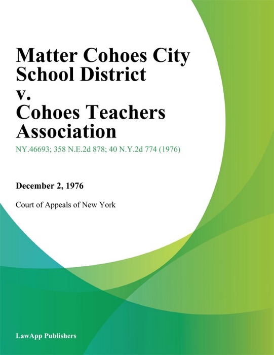 Matter Cohoes City School District v. Cohoes Teachers Association