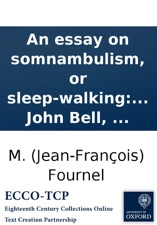 How To Write An Essay Proposal An Essay On Somnambulism Or Sleepwalking Produced By Animal Electricity And Magnetism High School Persuasive Essay also An Essay On Newspaper An Essay On Somnambulism Or Sleepwalking Produced By Animal Abraham Lincoln Essay Paper