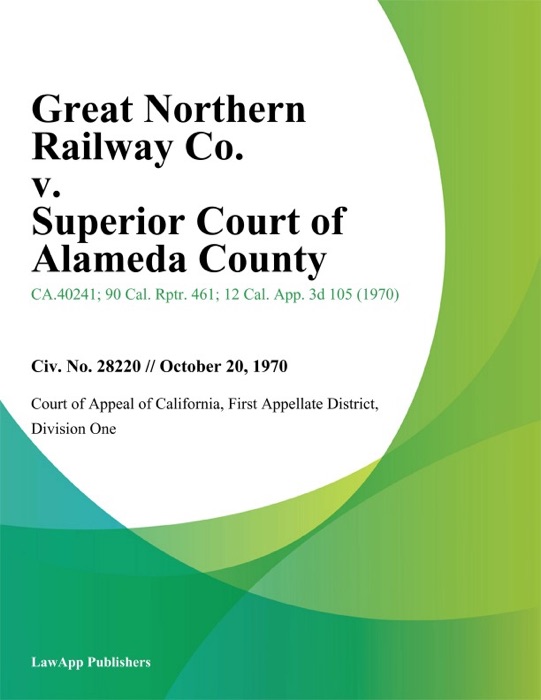 Great Northern Railway Co. V. Superior Court Of Alameda County