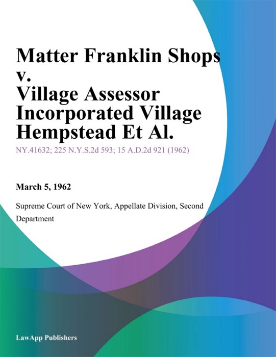 Matter Franklin Shops v. Village Assessor Incorporated Village Hempstead Et Al.