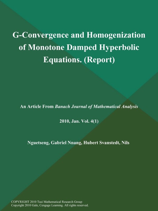 G-Convergence and Homogenization of Monotone Damped Hyperbolic Equations (Report)