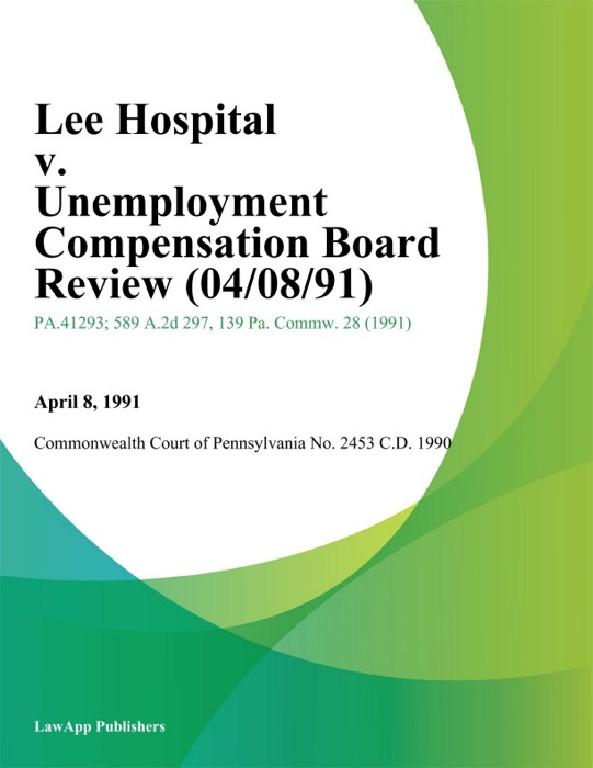 Lee Hospital v. Unemployment Compensation Board Review