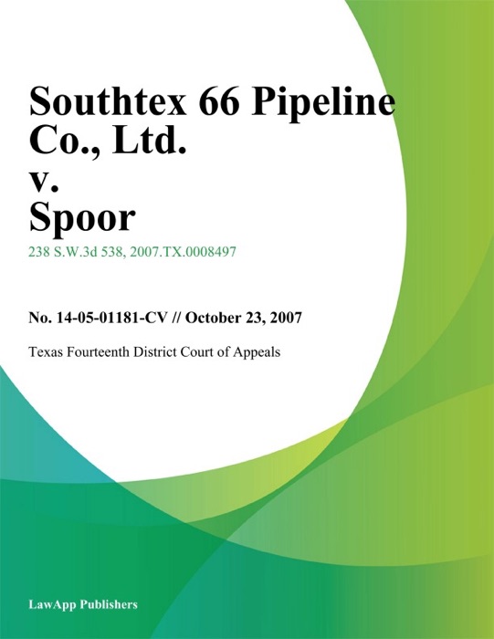 Southtex 66 Pipeline Co., Ltd. v. Spoor