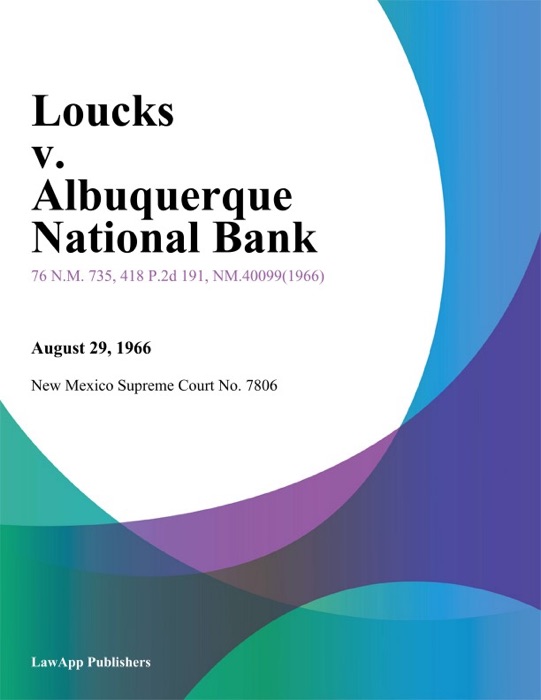 Loucks V. Albuquerque National Bank