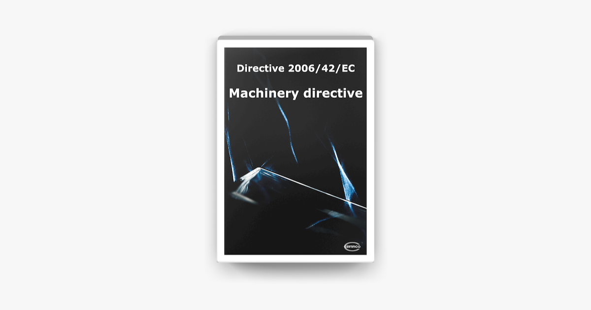 ‎Directive 2006/42/EC "Machinery Directive" On Apple Books