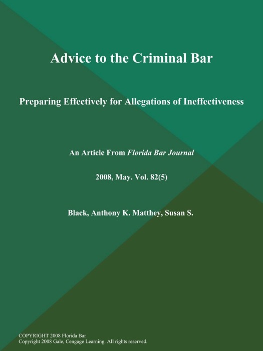 Advice to the Criminal Bar: Preparing Effectively for Allegations of Ineffectiveness