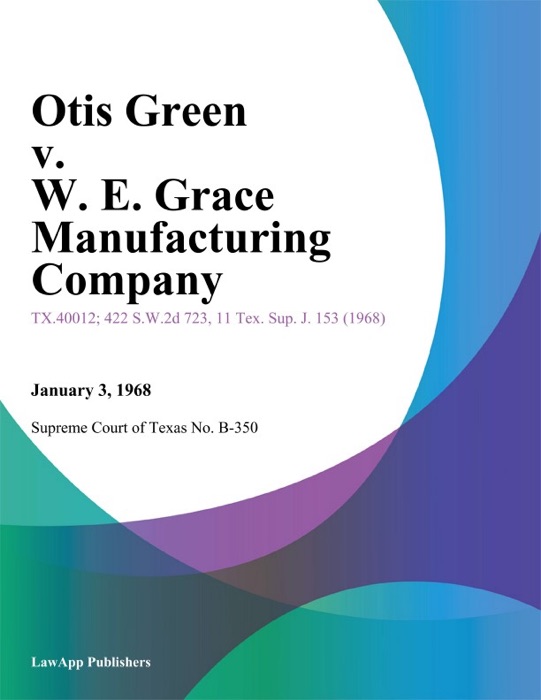 Otis Green v. W. E. Grace Manufacturing Company