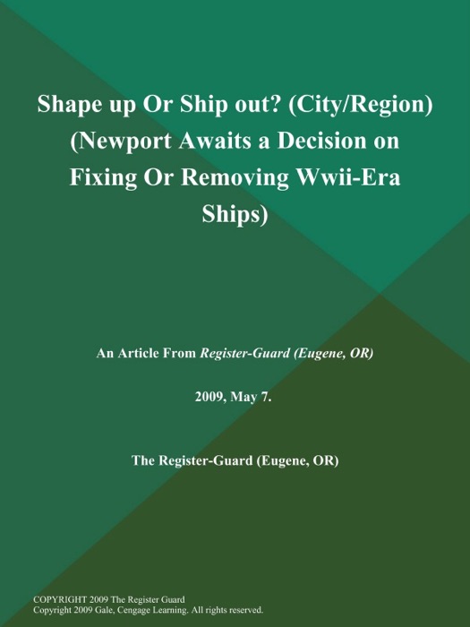 Shape up Or Ship out? (City/Region) (Newport Awaits a Decision on Fixing Or Removing Wwii-Era Ships)