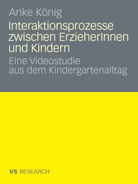 Interaktionsprozesse zwischen ErzieherInnen und Kindern